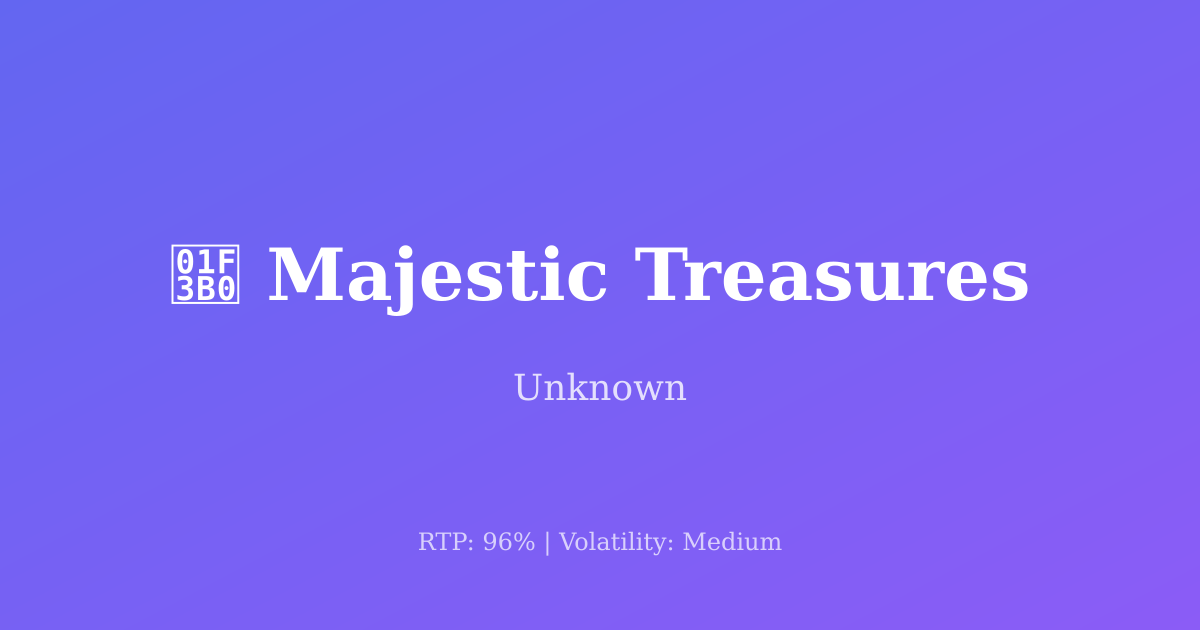 Majestic Treasures